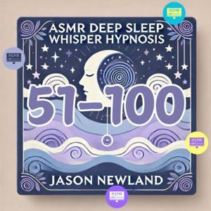 (51-100) Deep Sleep Whisper Hypnosis