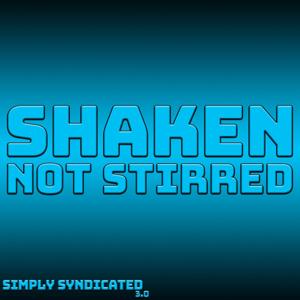 Shaken, Not Stirred