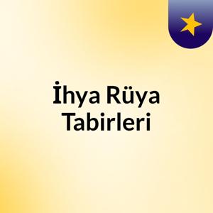 İhya Rüya Tabirleri
