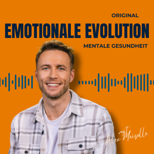 Emotionale Evolution – Der Podcast für dein Mindset