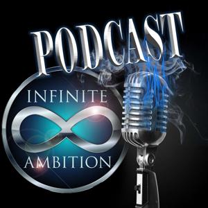 Infinite Ambition Podcast