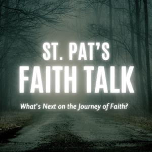 St. Pat's Faith Talk