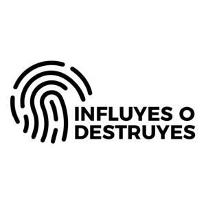 Influyes o Destruyes