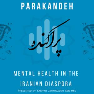 Parakandeh: Mental Health in the Iranian Diaspora