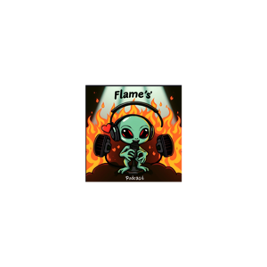 Flame's Podcast
