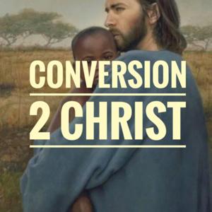 Conversion 2 Christ