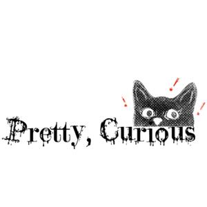 Pretty, Curious