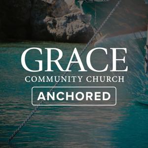 Anchored Sermon Podcast by Grace Community Church