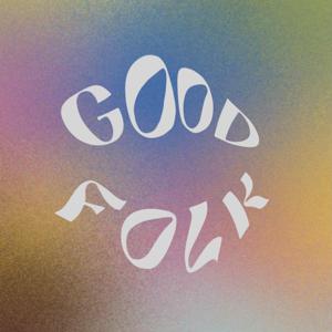 Good Folk Podcast