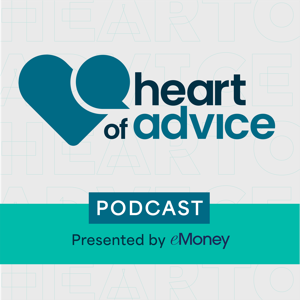 Heart of Advice Podcast, Presented by eMoney