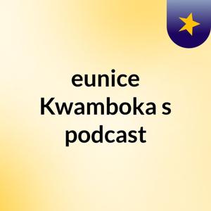 eunice Kwamboka's podcast