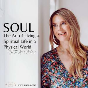 SOUL - The Art of Living A Spiritual Life in the Physical World