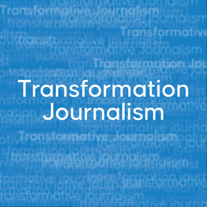 Transformation Journalism