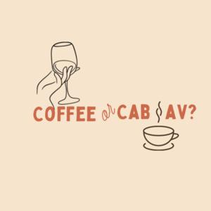 Coffee or Cab Sav