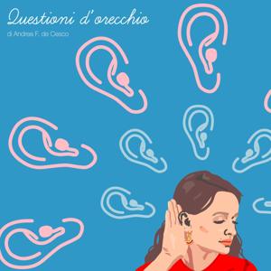 Il podcast di "Questioni d'orecchio"