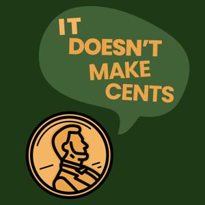 It Doesn't Make Cents