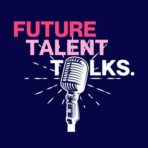 Future Talent Talks