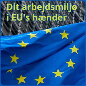 Dit arbejdsmiljø i EU's hænder