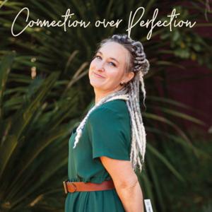 Connection over Perfection