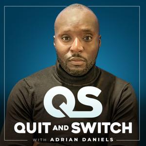 Quit and Switch with Adrian Daniels