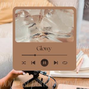 Glowy ✨🎙️
