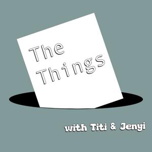 The Things with Titi and Jenyi Lee