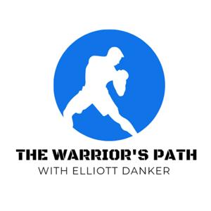 The Warrior's Path with Elliott Danker