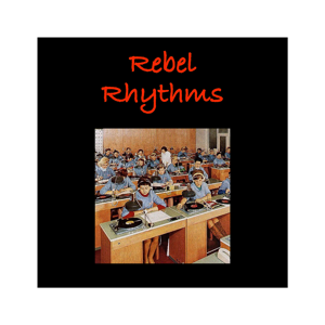Rebel Rhythms