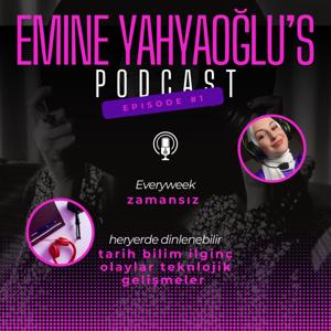 emine yahyaoğlu's podcast