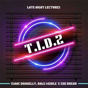 Late Night Lectures with T.I.D.Z