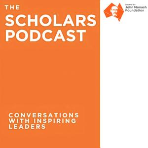The Scholars Podcast - Conversations with Inspiring Leaders