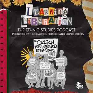 Learning Liberation: The Ethnic Studies Podcast