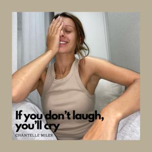 If you don’t laugh, you’ll cry