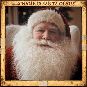 His Name is Santa Claus