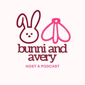 bunni and avery Host a Podcast