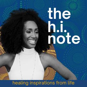 The H.I. Note: Healing Inspirations from Life