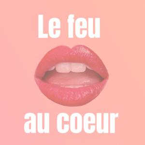 Le feu au cœur