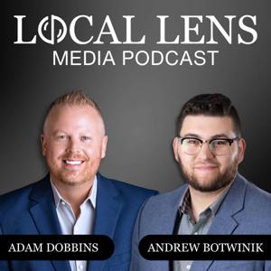 The Local Lens: With Adam Dobbins and Andrew Botwinik