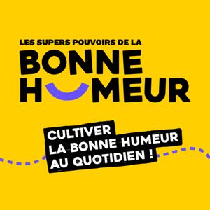 Les Supers Pouvoirs de la Bonne Humeur