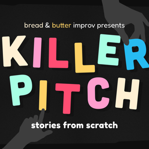 Killer Pitch: A Comedy Storytelling Podcast