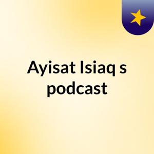 Ayisat Isiaq's podcast