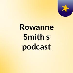Rowanne Smith's podcast