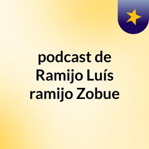 podcast de Ramijo Luís ramijo Zobue