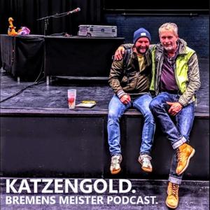KATZENGOLD. BREMENS MEISTER PODCAST.