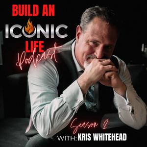 Build An Iconic Life: with Kris Whitehead