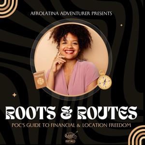 Roots & Routes: Your Pathway to Financial Freedom