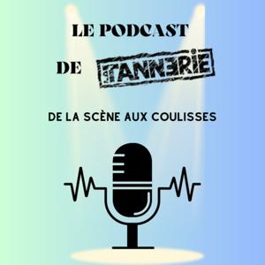 Le Podcast de la Tannerie, de la scène aux coulisses