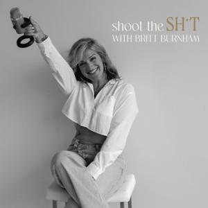 Shoot the Sh*t with Britt Burnham