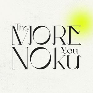 The More You NOku