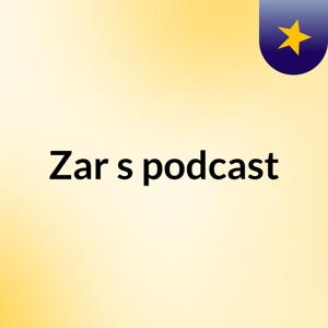 Zar's podcast